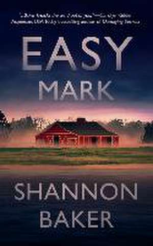 Easy Mark de Shannon Baker