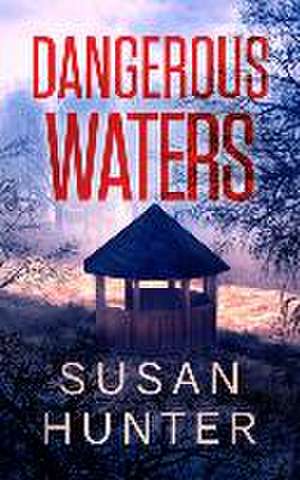 Dangerous Waters de Susan Hunter