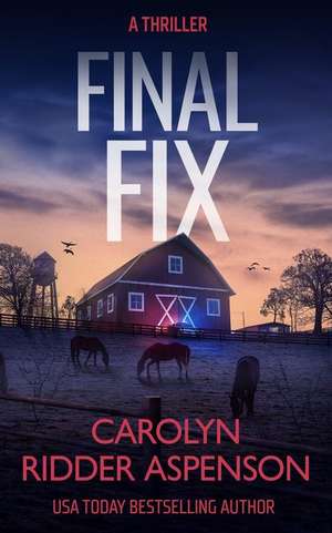 Final Fix de Carolyn Ridder Aspenson