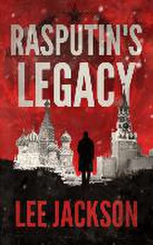 Rasputin's Legacy de Lee Jackson