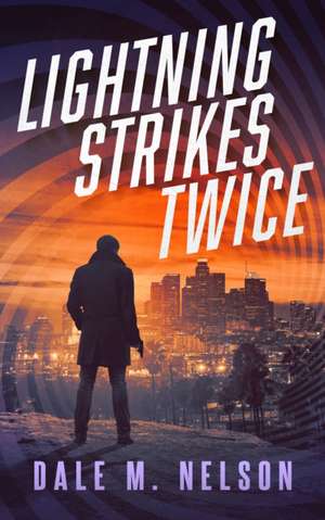 Lightning Strikes Twice de Dale M Nelson