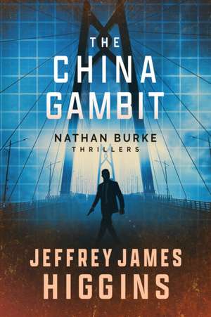 The China Gambit de Jeffrey James Higgins