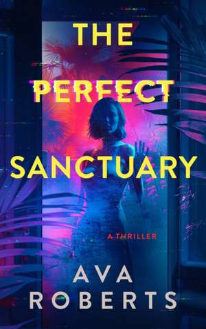 The Perfect Sanctuary de Ava Roberts