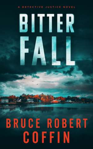 Bitter Fall de Bruce Robert Coffin