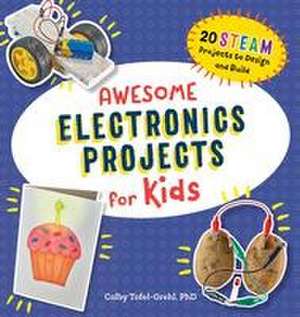 Awesome Electronics Projects for Kids de Colby Tofel-Grehl