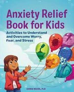 Anxiety Relief Book for Kids de Ehrin Weiss