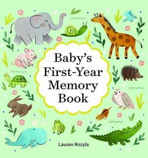 Baby's First-Year Memory Book de Lauren Rozyla