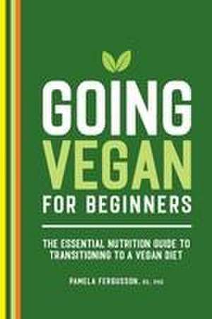 Going Vegan for Beginners de Pamela Fergusson