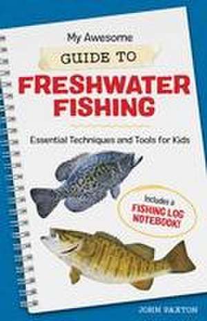 My Awesome Guide to Freshwater Fishing de John Paxton