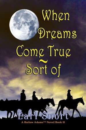 When Dreams Come True - Sort Of de Earl Snort