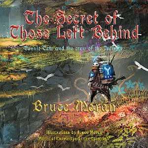 The Secret of Those Left Behind de Bruce Moran