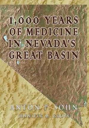 1000 Years of Medicine in the Great Basin de Anton P. Sohn