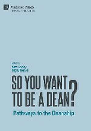 So You Want to be a Dean? de Kate Conley