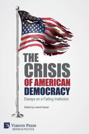 The Crisis of American Democracy de Leland Harper