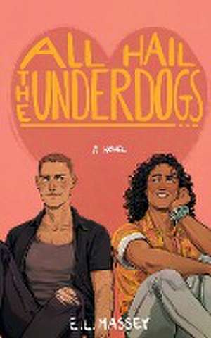 All Hail the Underdogs de E. L. Massey