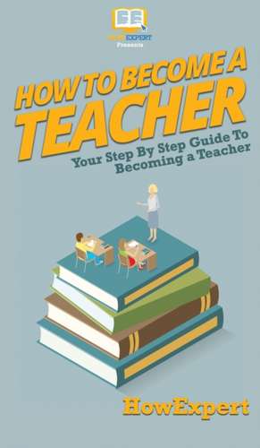 How To Become a Teacher de Howexpert