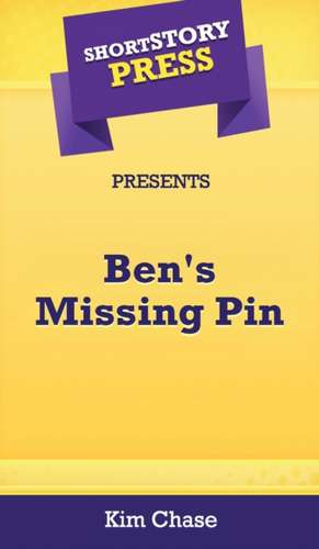 Short Story Press Presents Ben's Missing Pin de Kim Chase