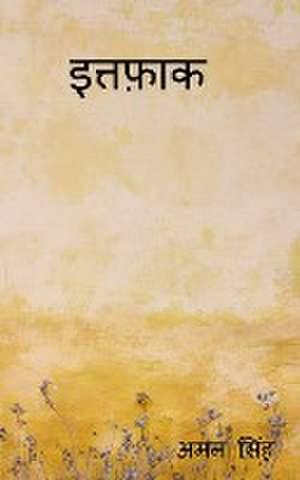 Ittefaq / इत्तफ़ाक de Aman Singh