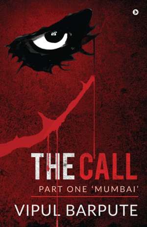 The Call: Part One 'Mumbai' de Vipul Barpute