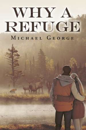 Why A Refuge de Michael George