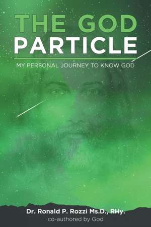 The God Particle de RHy. Ronald P Rozzi Ms. D.