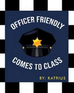 Officer Friendly Comes to Class de Katrius