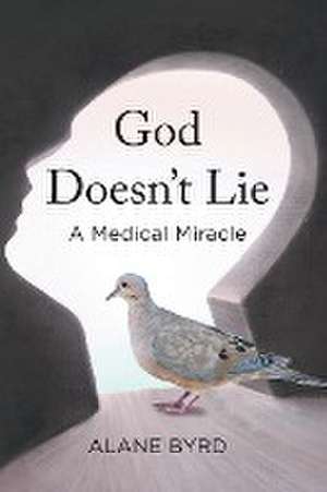 God Doesn't Lie de Alane Byrd