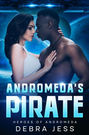Andromeda's Pirate de Debra Jess