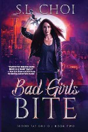 Bad Girls Bite de S. L. Choi