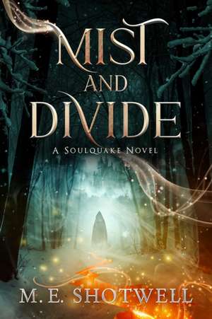 Mist and Divide de M. E. Shotwell