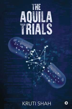 The Aquila Trials de Kruti Shah