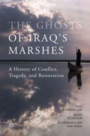 The Ghosts of Iraq's Marshes de Steve Lonergan