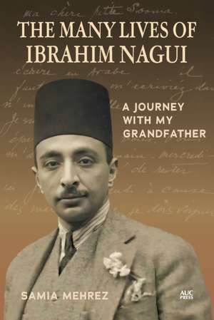 The Many Lives of Ibrahim Nagui de Samia Mehrez