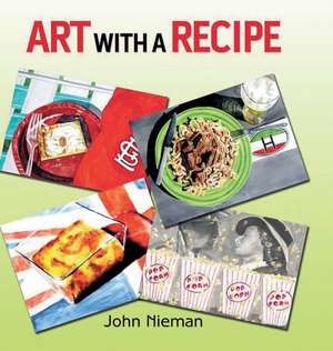 Art with a Recipe de John Nieman