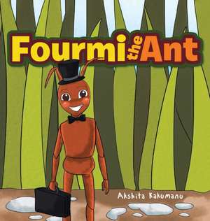 Fourmi the Ant de Akshita Kakumanu