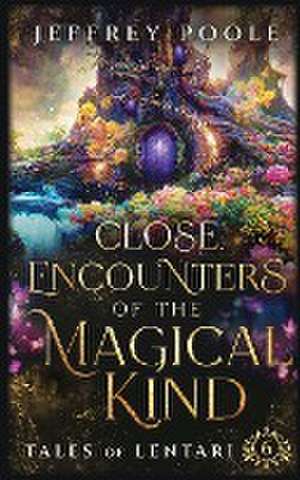 Close Encounters of the Magical Kind de Jeffrey Poole