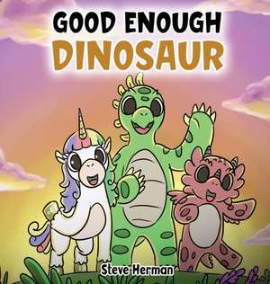 Good Enough Dinosaur de Steve Herman