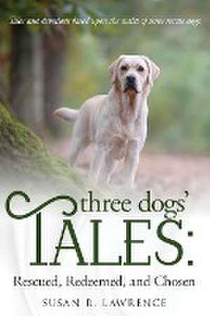 Three Dogs' Tales de Susan R. Lawrence