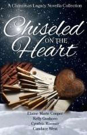 Chiseled on the Heart de Elaine Marie Cooper