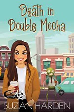 Death in Double Mocha de Suzan Harden