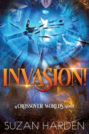 Invasion! de Suzan Harden