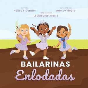 Bailarinas Enlodadas de Hollee R. Freeman