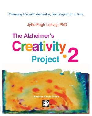 Alzheimer's Creativity Project¿2 de Jytte F Lokvig