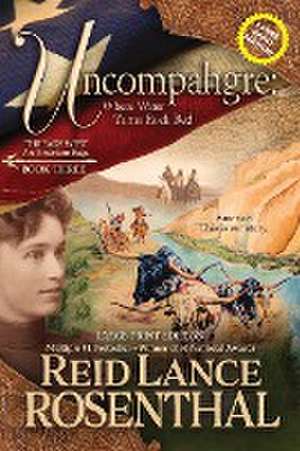 Uncompahgre (Large Print) de Reid Lance Rosenthal