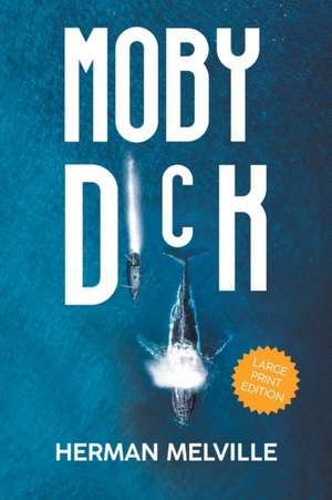 Moby Dick (LARGE PRINT, Extended Biography) de Herman Melville