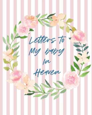 Letters To Baby In Heaven de Patricia Larson