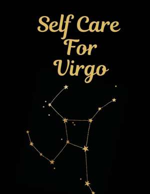 Self Care For Virgo de Patricia Larson