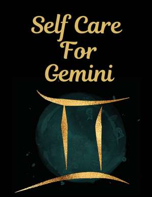 Self Care For Gemini de Patricia Larson