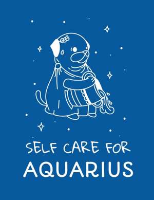 Self Care For Aquarius de Patricia Larson