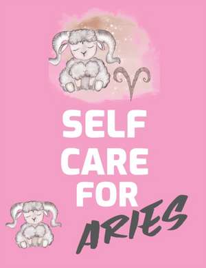 Self Care For Aries de Patricia Larson